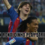 can ronaldinho play striker