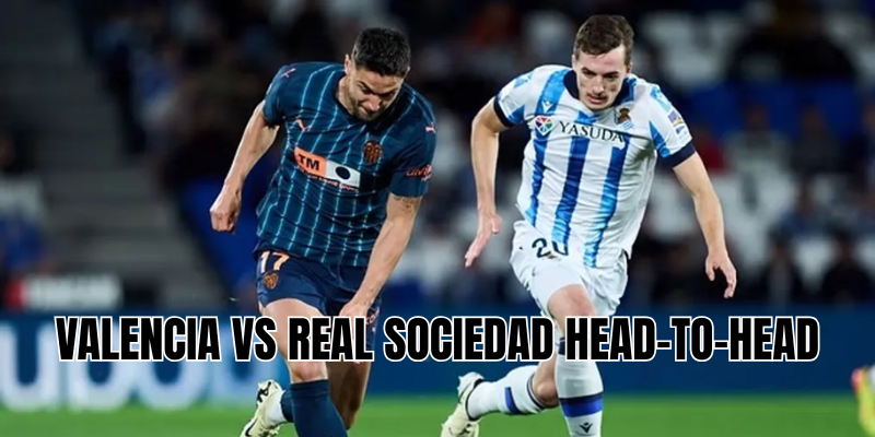 valencia vs real sociedad head-to-head