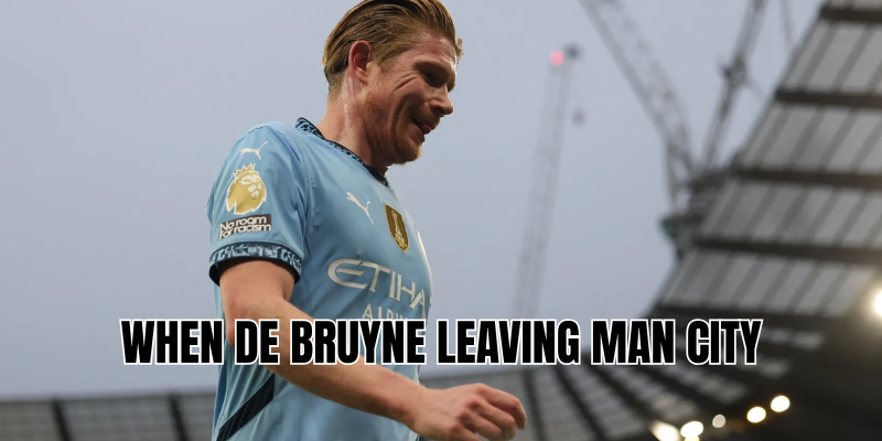 when de bruyne leaving man city