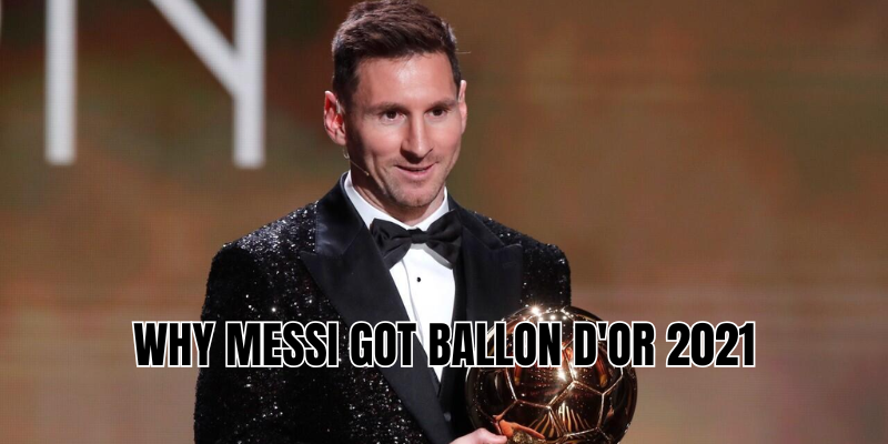 why messi got ballon d'or 2021