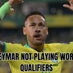why neymar not playing world cup qualifiers