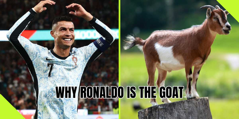 why ronaldo is the goat